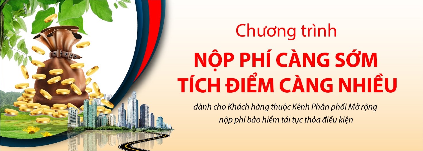 Dai-ichi Life Việt Nam triển khai Chương tr&igrave;nh &ldquo;Nộp ph&iacute; c&agrave;ng sớm &ndash; T&iacute;ch điểm c&agrave;ng nhiều&rdquo; d&agrave;nh cho Kh&aacute;ch h&agrave;ng thuộc K&ecirc;nh Ph&acirc;n phối Mở rộng.